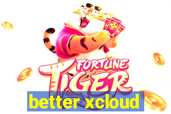 better xcloud